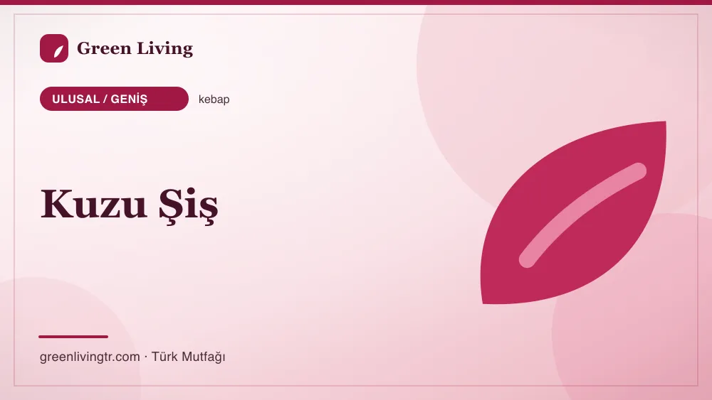 Kuzu Şiş — Ulusal / Geniş mutfağı