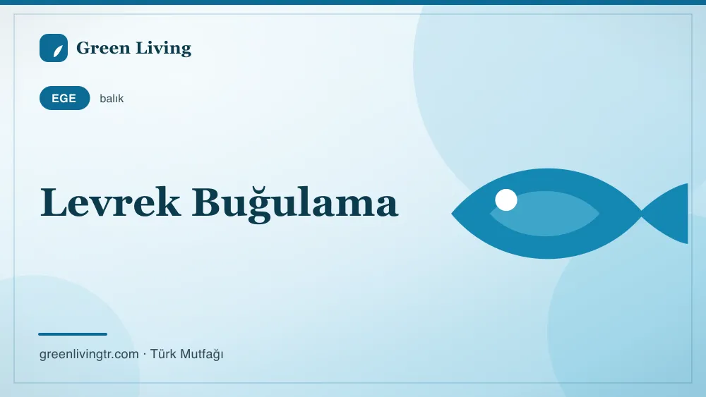 Levrek Buğulama — Ege mutfağı