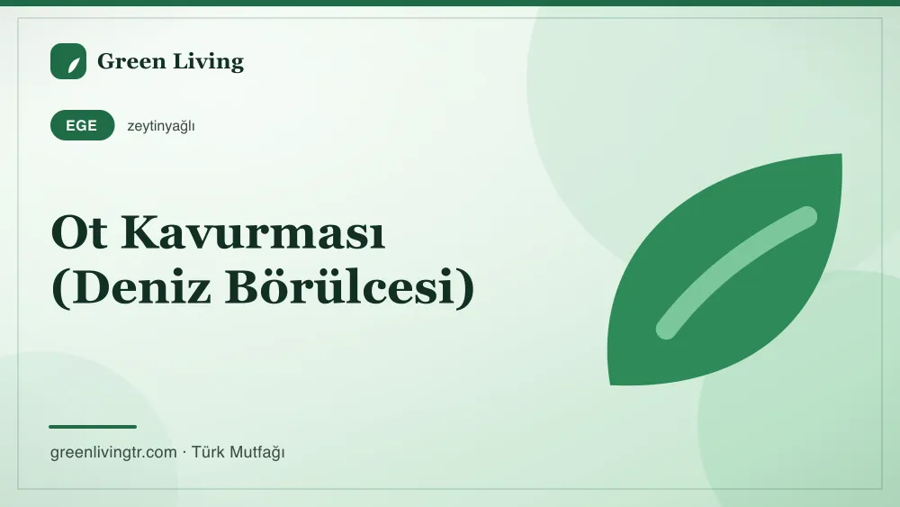 Ot Kavurması (Deniz Börülcesi) — Ege mutfağı