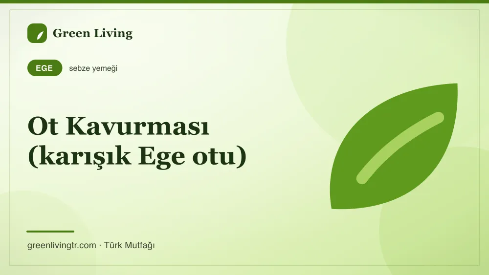 Ot Kavurması (karışık Ege otu) — Ege mutfağı