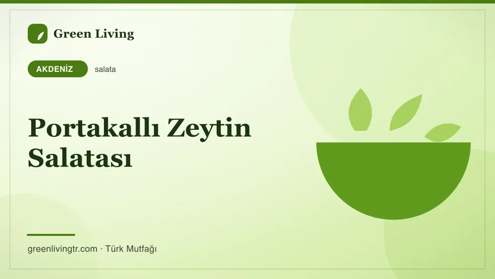 Portakallı Zeytin Salatası — Akdeniz mutfağı