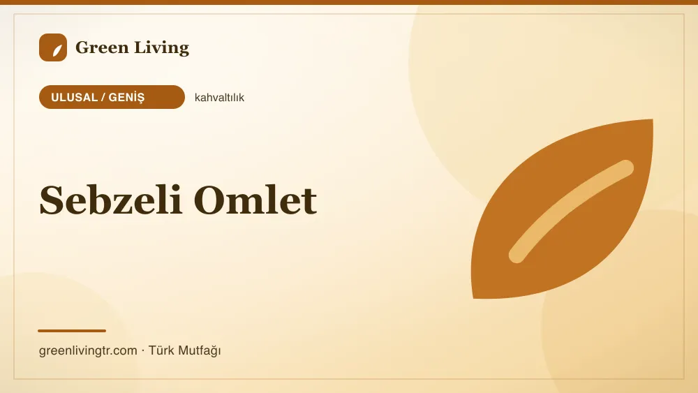 Sebzeli Omlet — Ulusal / Geniş mutfağı