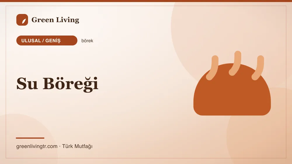 Su Böreği — Ulusal / Geniş mutfağı