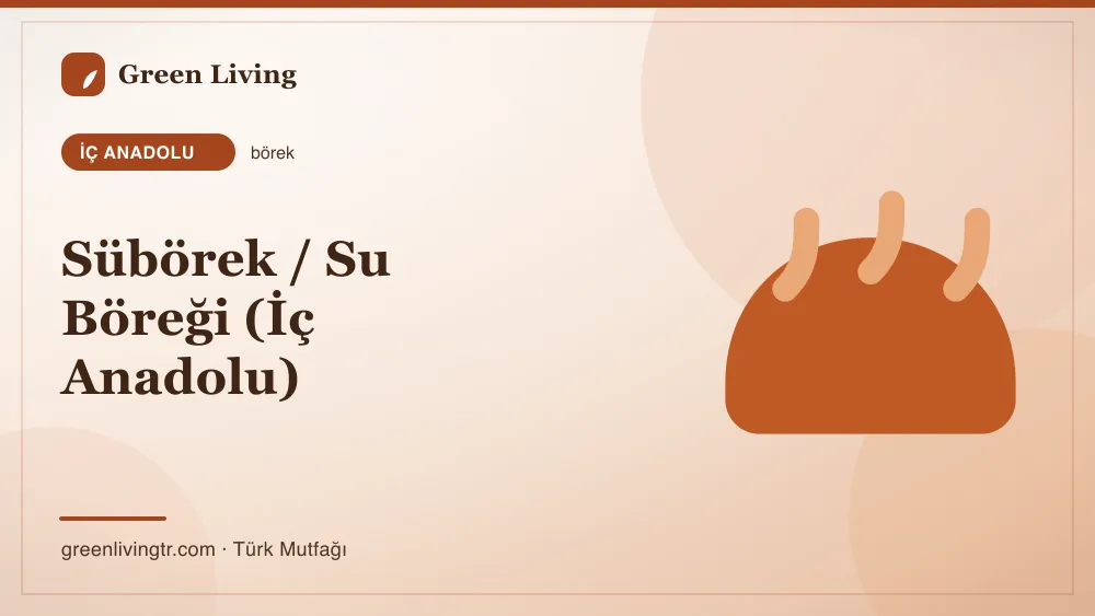 Sübörek / Su Böreği (İç Anadolu) — İç Anadolu mutfağı