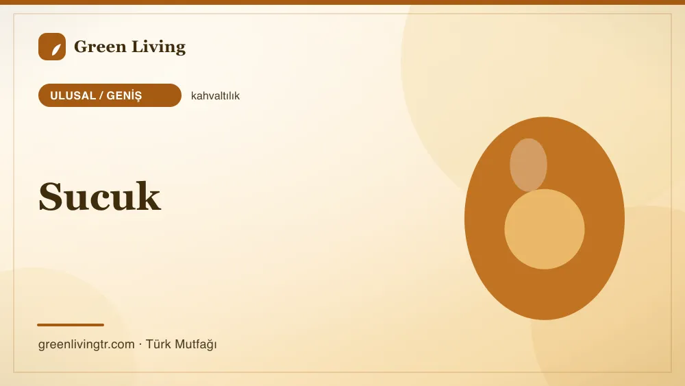 Sucuk — Ulusal / Geniş mutfağı