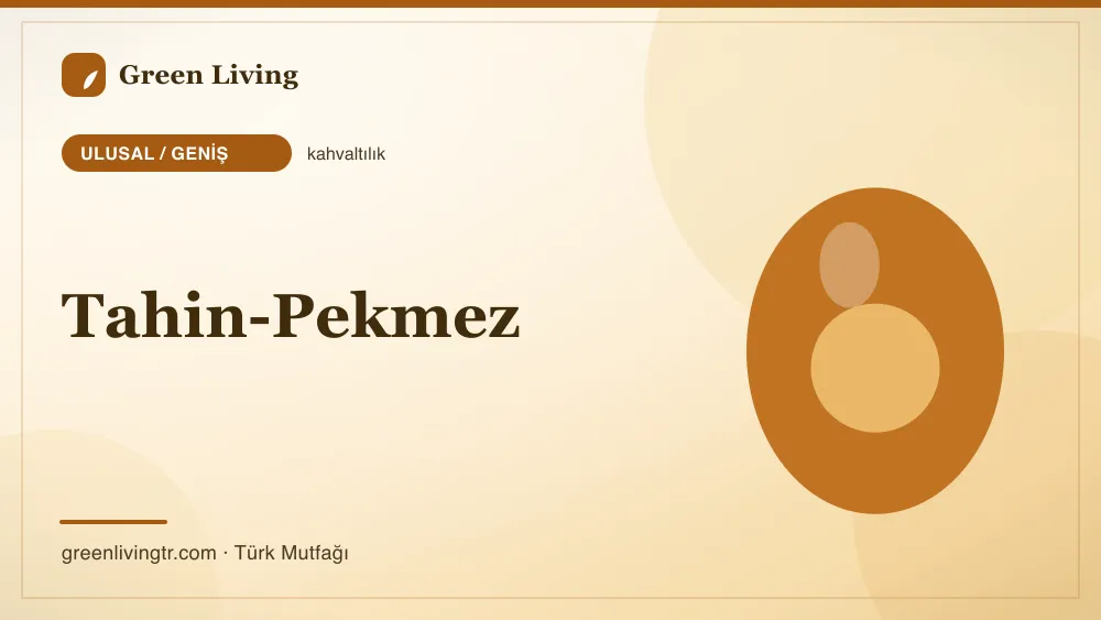 Tahin-Pekmez — Ulusal / Geniş mutfağı