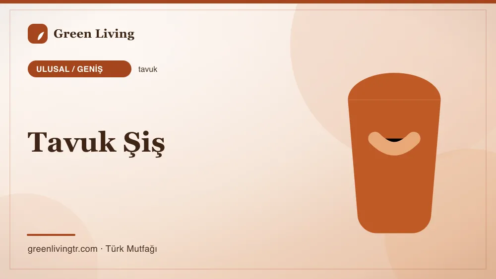 Tavuk Şiş — Ulusal / Geniş mutfağı