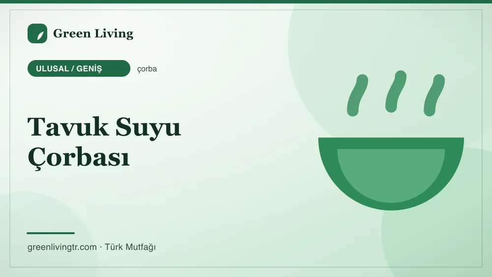 Tavuk Suyu Çorbası — Ulusal / Geniş mutfağı