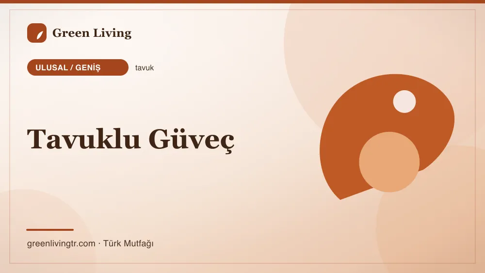 Tavuklu Güveç — Ulusal / Geniş mutfağı