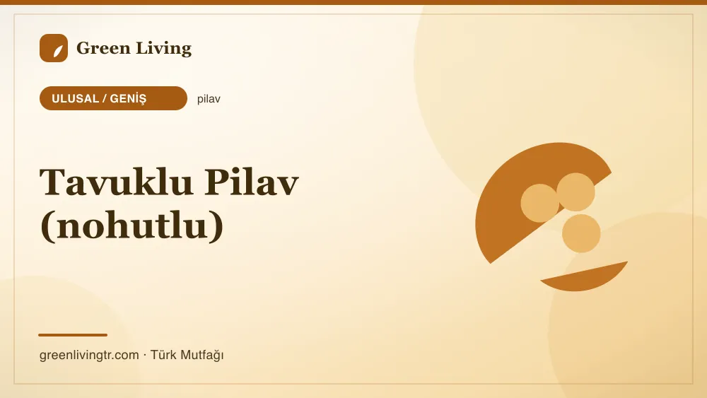 Tavuklu Pilav (nohutlu) — Ulusal / Geniş mutfağı