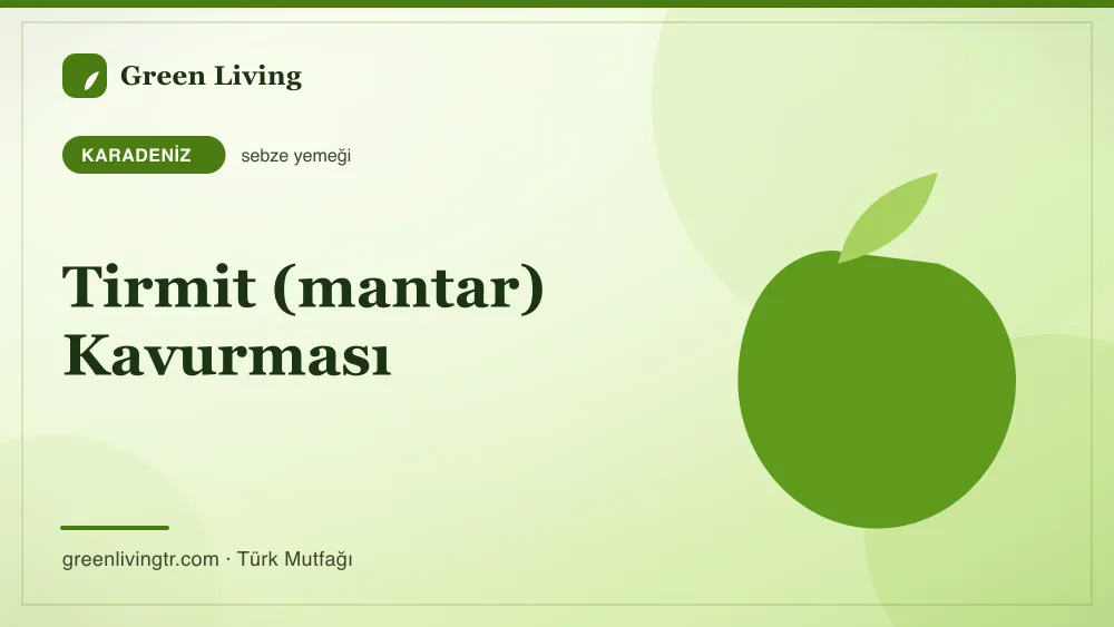 Tirmit (mantar) Kavurması — Karadeniz mutfağı