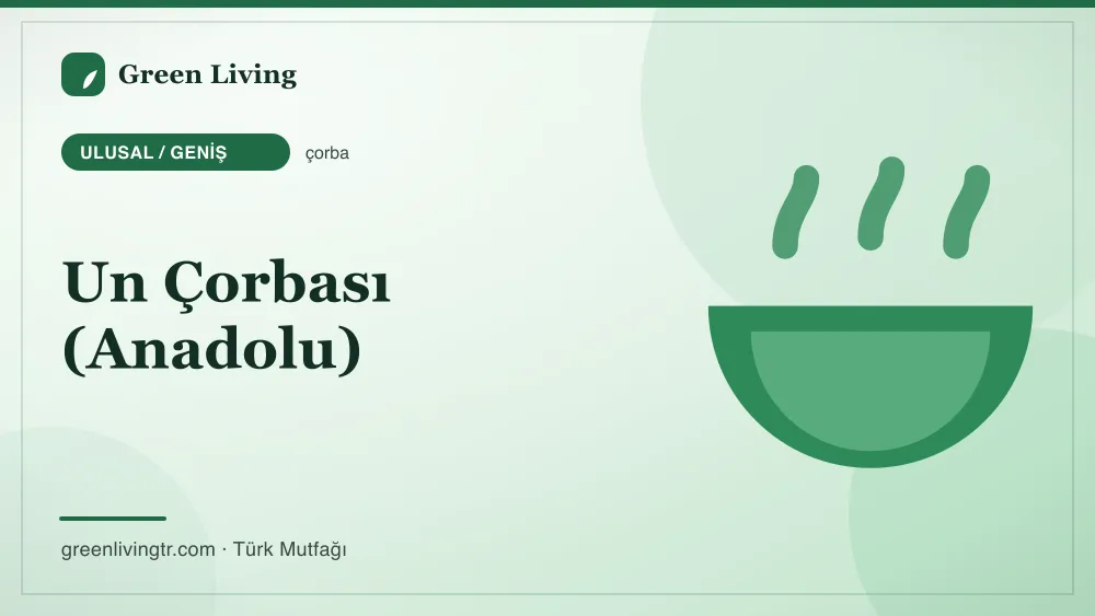 Un Çorbası (Anadolu) — Ulusal / Geniş mutfağı