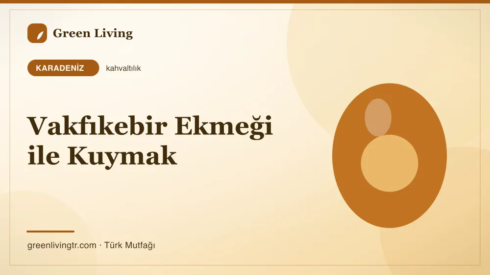 Vakfıkebir Ekmeği ile Kuymak — Karadeniz mutfağı