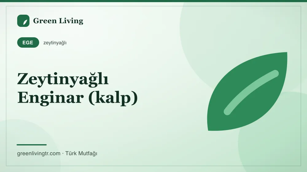Zeytinyağlı Enginar (kalp) — Ege mutfağı