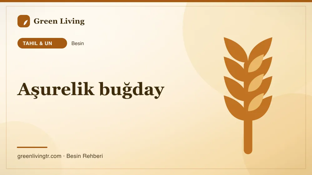 Aşurelik buğday — tahıl & un