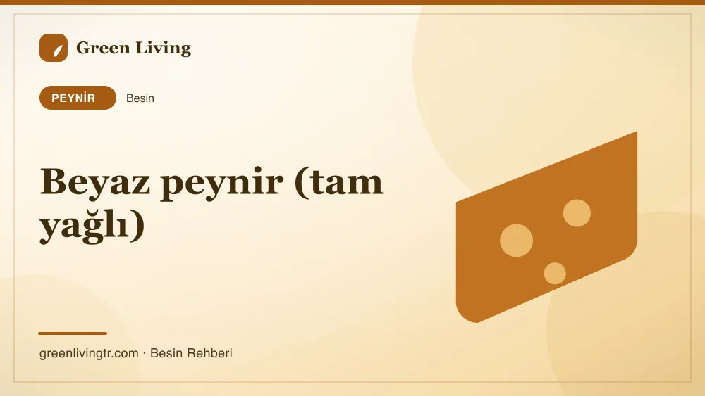 Beyaz peynir (tam yağlı) — peynir