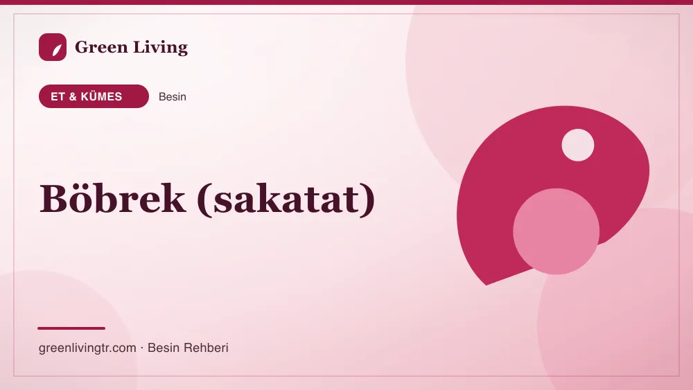 Böbrek (sakatat) — et & kümes