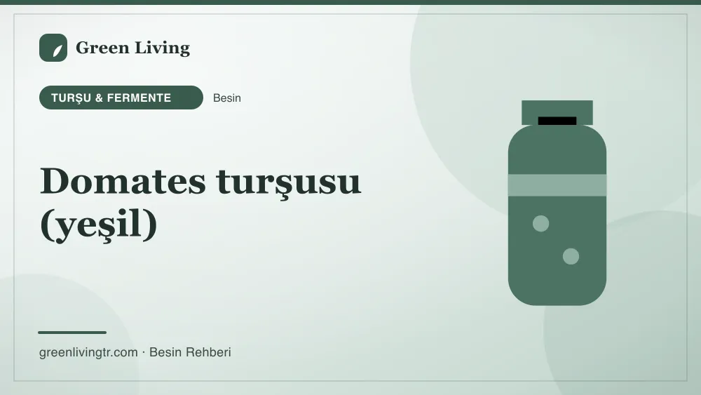 Domates turşusu (yeşil) — turşu & fermente
