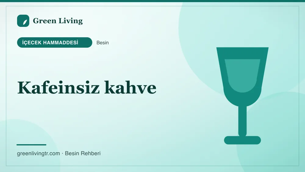 Kafeinsiz kahve — içecek hammaddesi