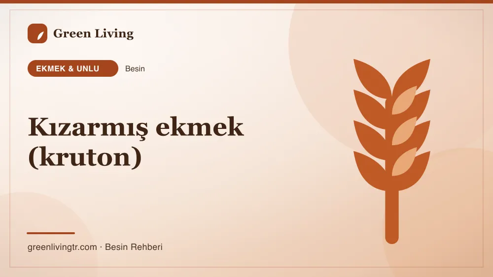 Kızarmış ekmek (kruton) — ekmek & unlu