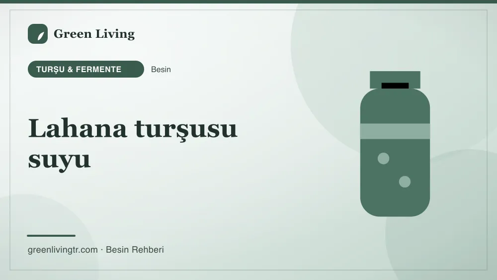 Lahana turşusu suyu — turşu & fermente