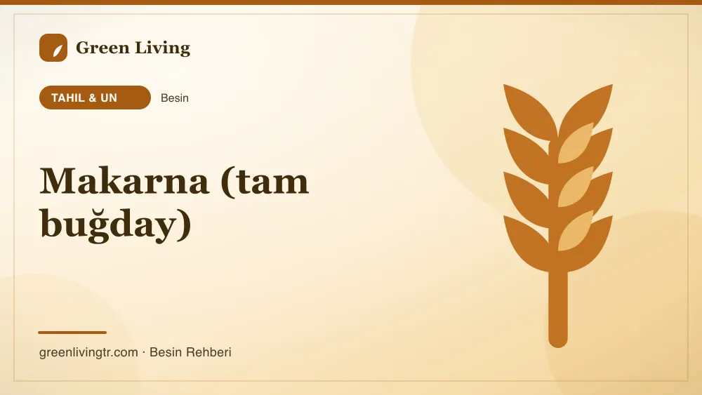Makarna (tam buğday) — tahıl & un