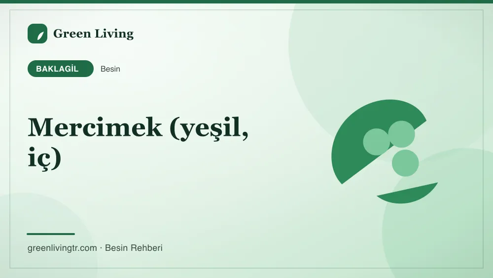 Mercimek (yeşil, iç) — baklagil