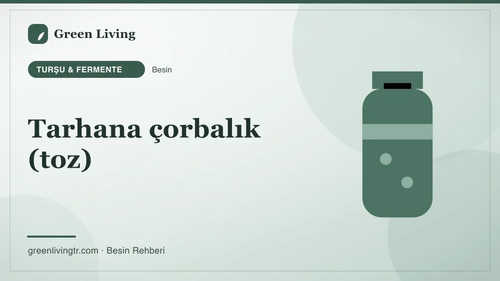Tarhana çorbalık (toz) — turşu & fermente
