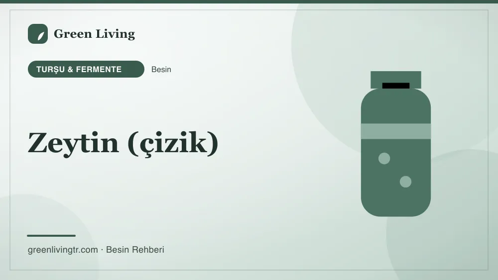 Zeytin (çizik) — turşu & fermente