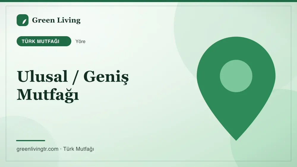 Ulusal / Geniş mutfağı